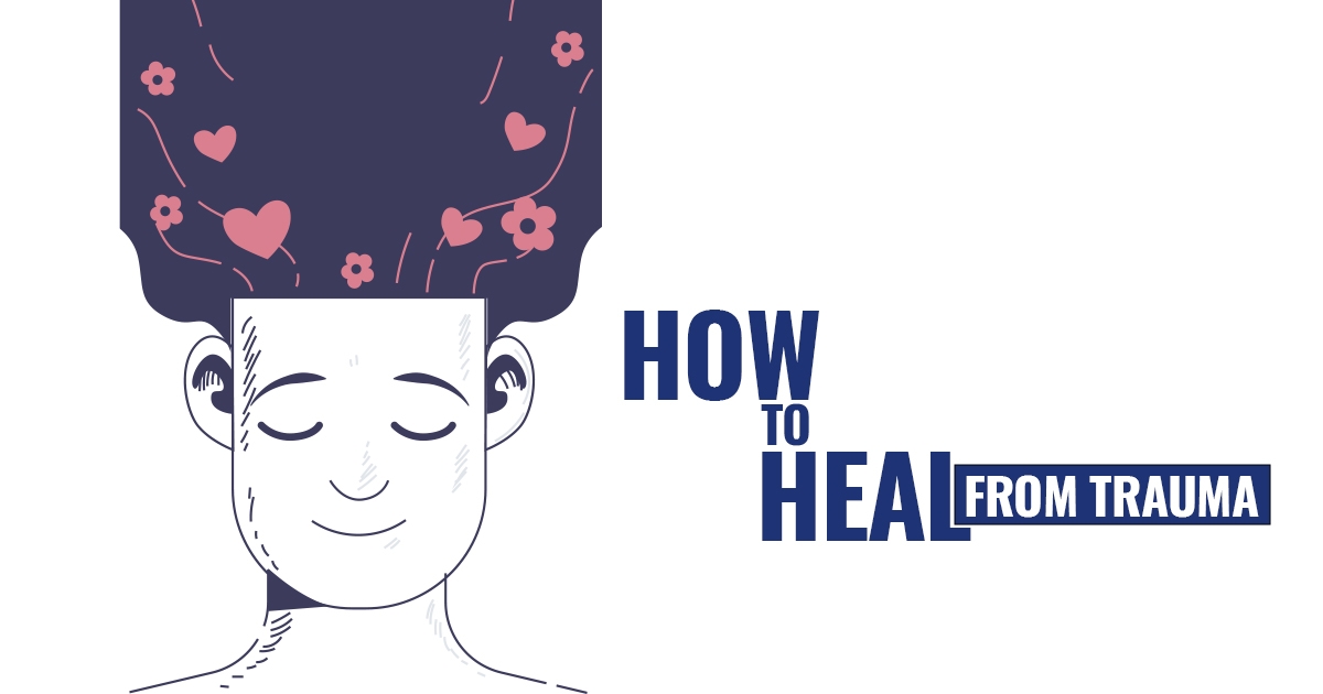 How to Heal From Trauma