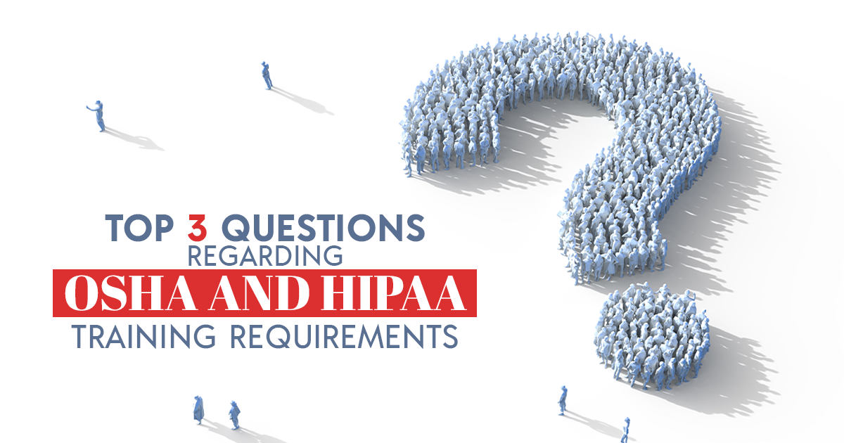 Top 3 HIPAA Training Requirement Questions