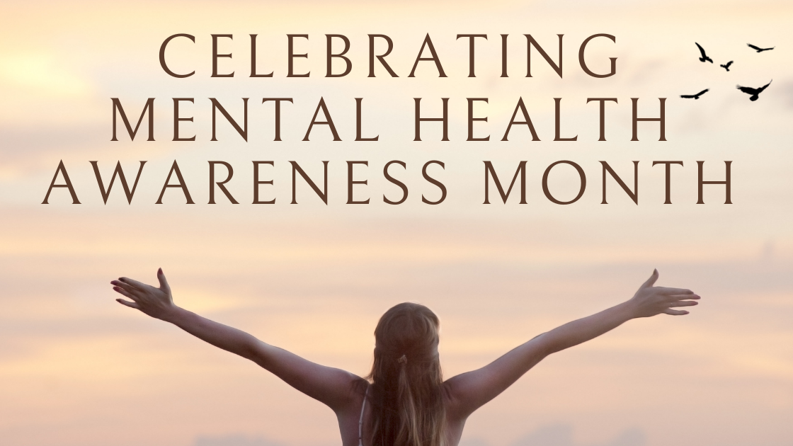 Celebrating Mental Health Awareness Month