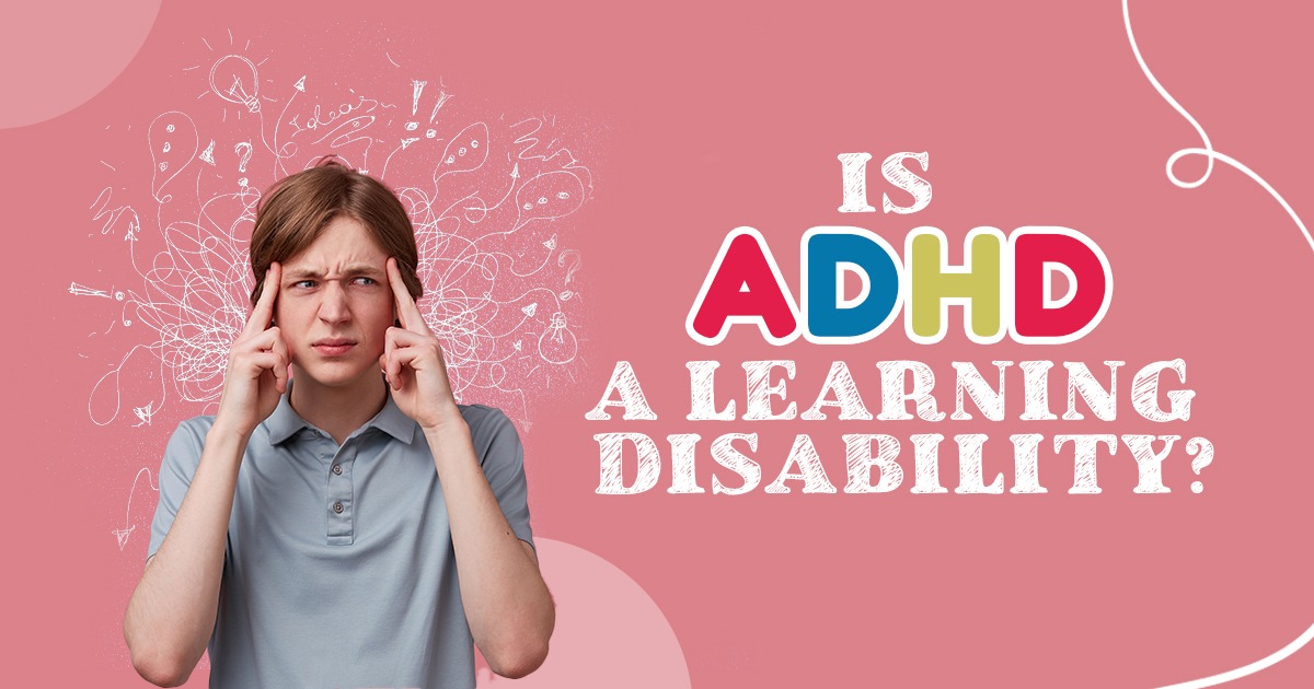 Is ADHD a Learning Disability?